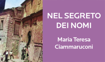 Presentazione del romanzo "Nel segreto dei nomi" di Maria Teresa Ciammaruconi - mercoledì 7 giugno ore 18:15