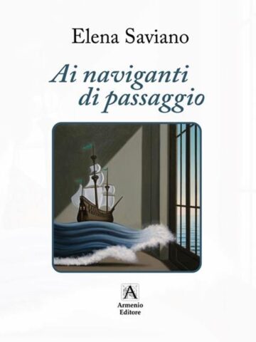 Presentazione del libro "Ai naviganti di passaggio" di Elena Saviano - Teatro degli Scrittori, venerdì 16 giugno ore 18:00